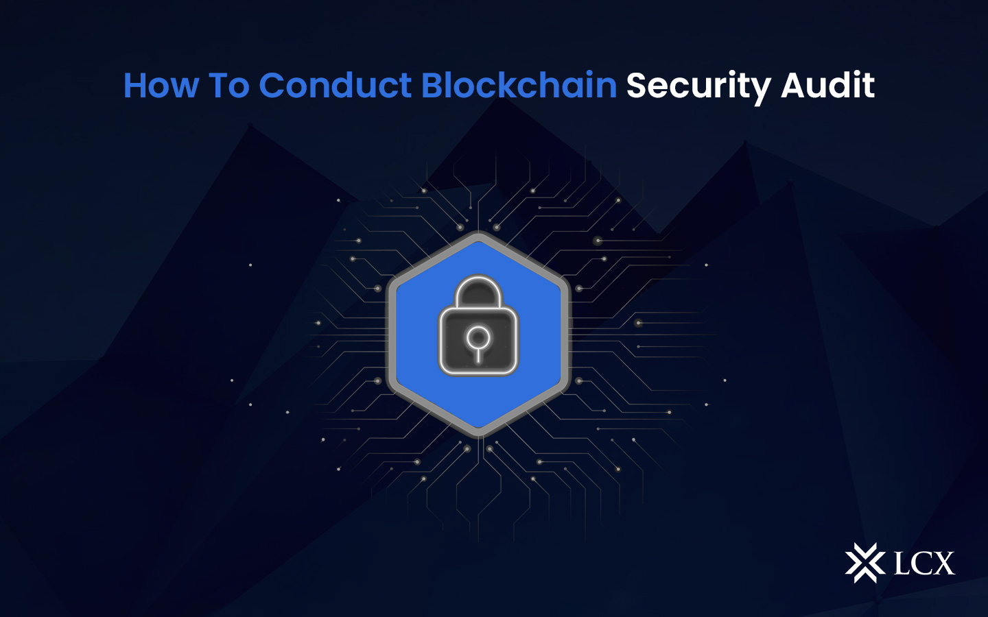 How To Conduct Blockchain Security Audit