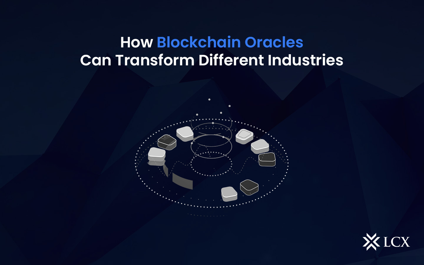 How Blockchain Oracles Can Transform Different Industries