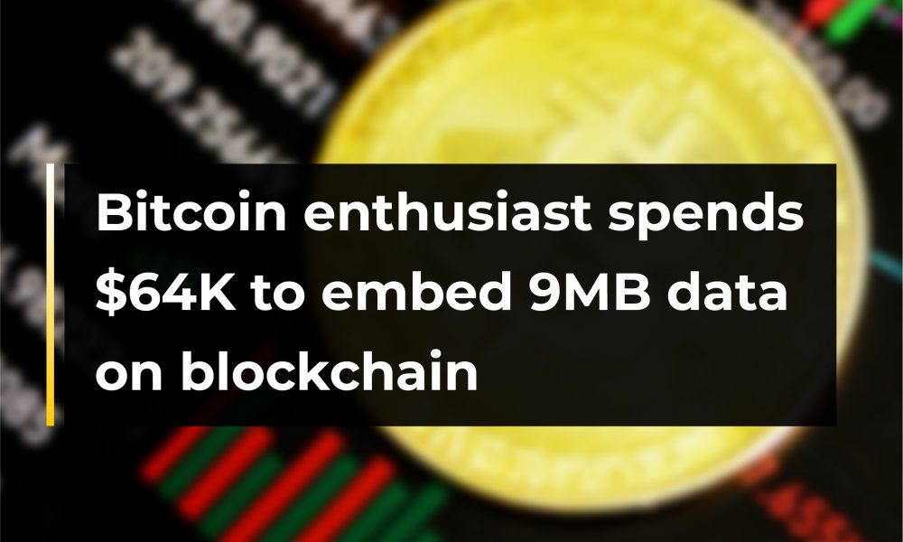 Bitcoin enthusiast spends $64K to embed 9MB data on blockchain