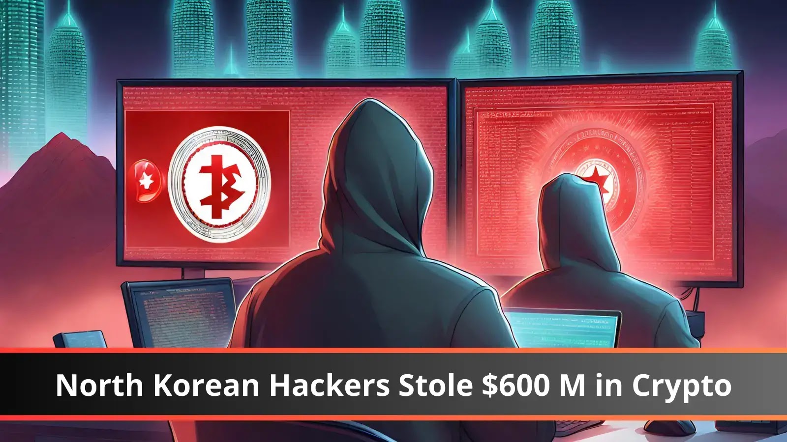 North Korean Hackers Stole Over $600 Million in Cryptocurrency