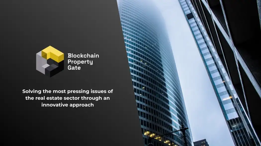 Blockchain Property Gate: Solving the Most Pressing Issues of the Real Estate Sector Through an Innovative Approach