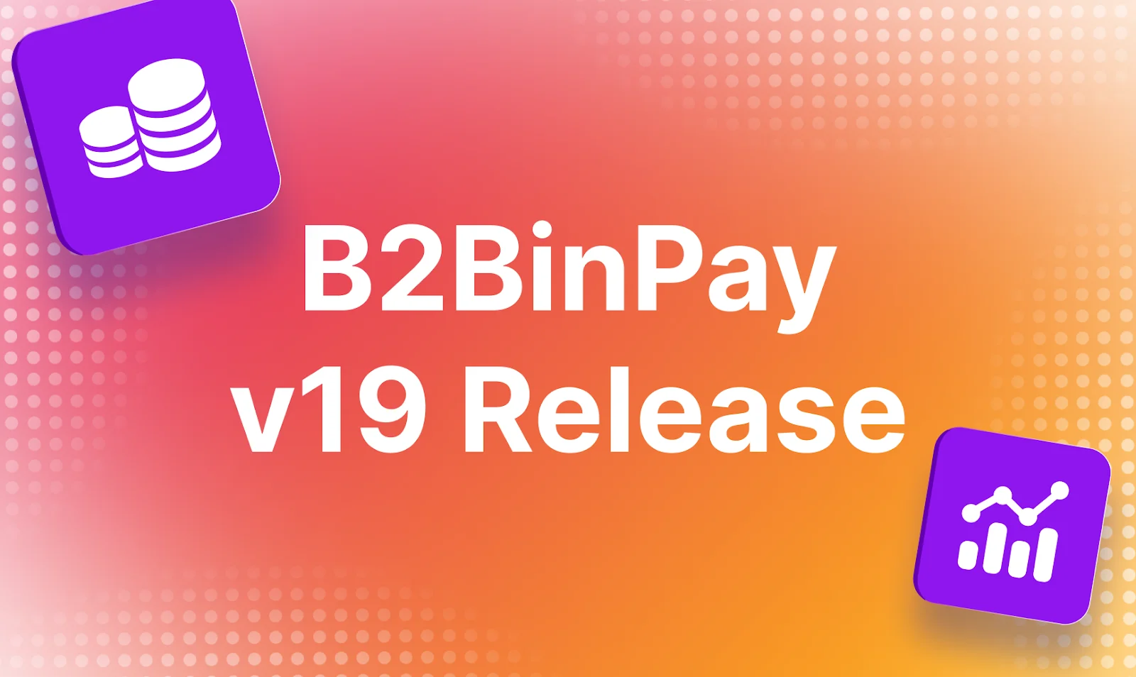 B2BinPay v19 delivers instant swaps and expands blockchain options  - 1