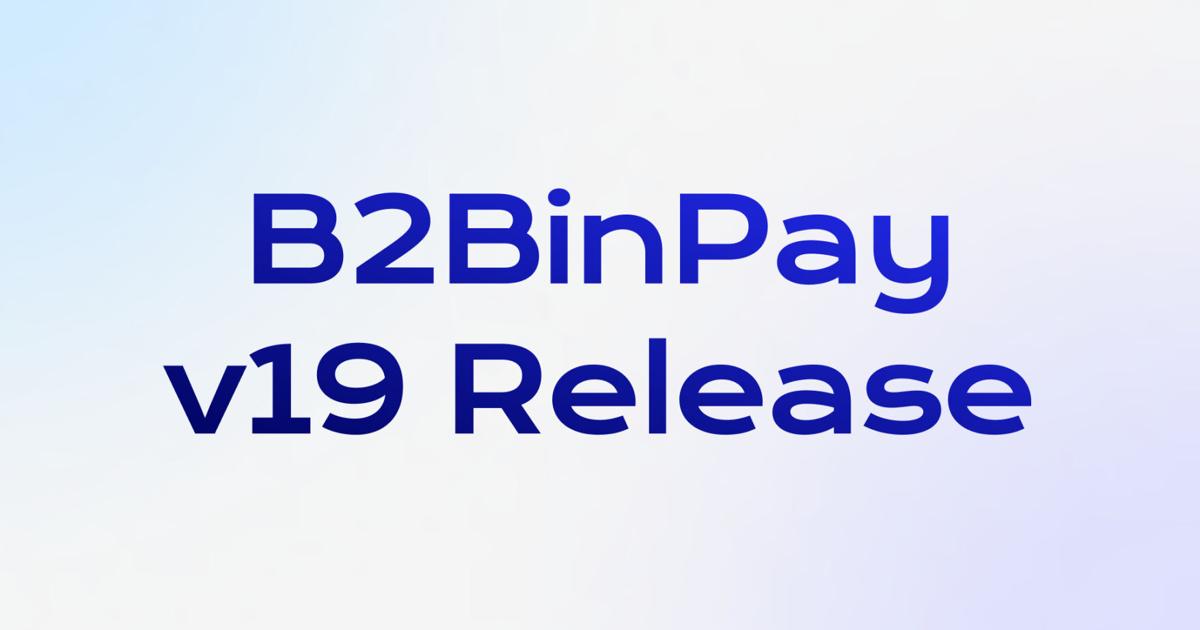 B2BinPay v19 startet mit Instant Swaps und erweiterter Blockchain-Unterstützung