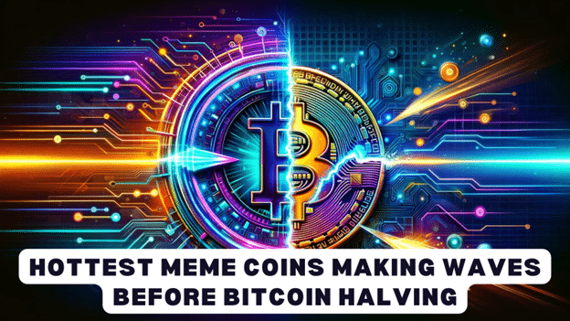 Hottest Meme Coins Making Waves Before the Bitcoin Halving 2024: ApeMax, dogwifhat, Floki, Memecoin, Baby Doge Coin, Snek