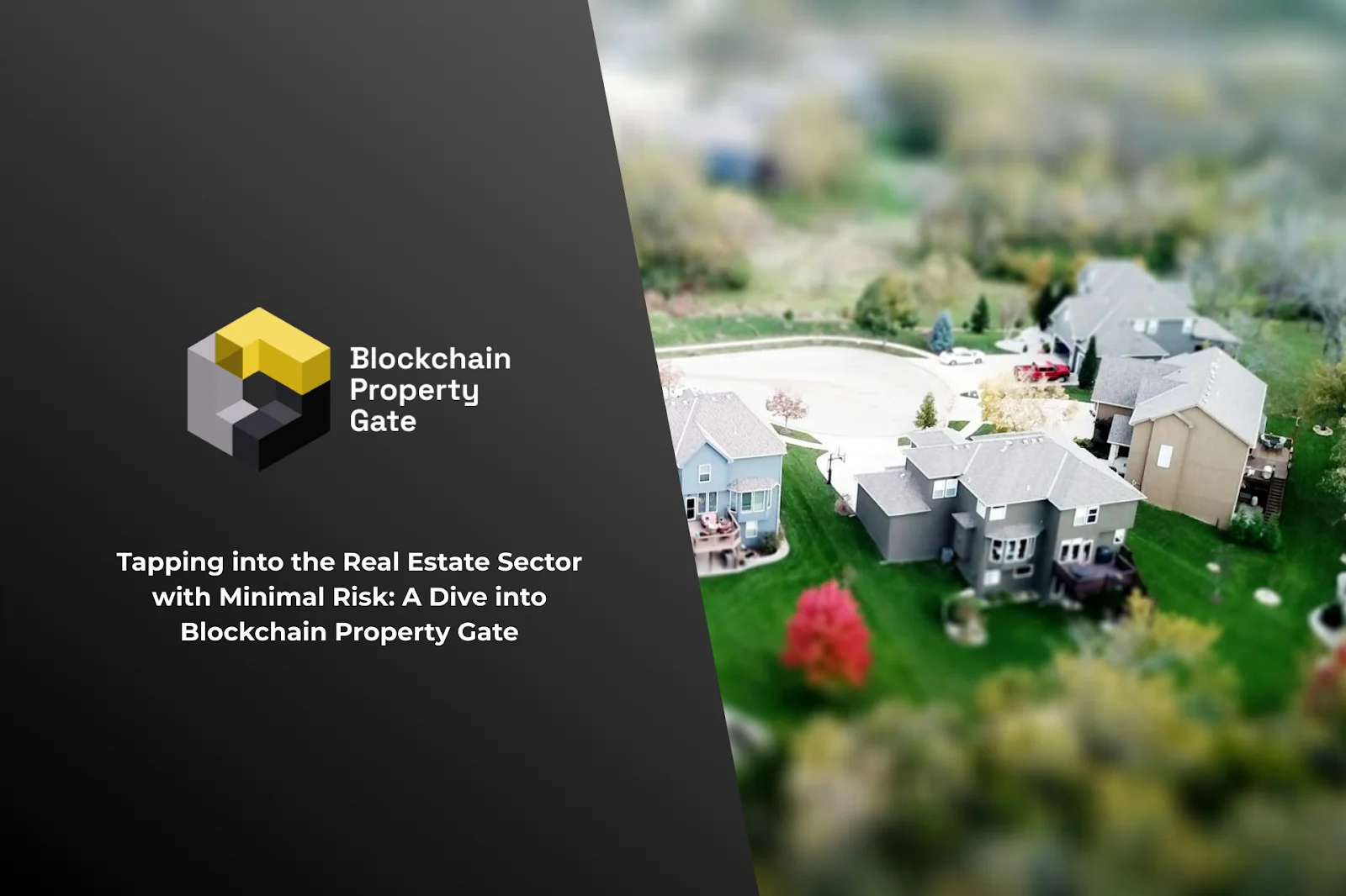 Real state with minimal risk: A dive into Blockchain Property Gate - 1