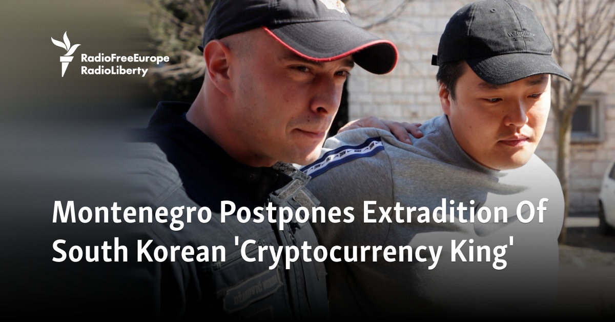 Montenegro Postpones Extradition Of South Korean ‘Cryptocurrency King’