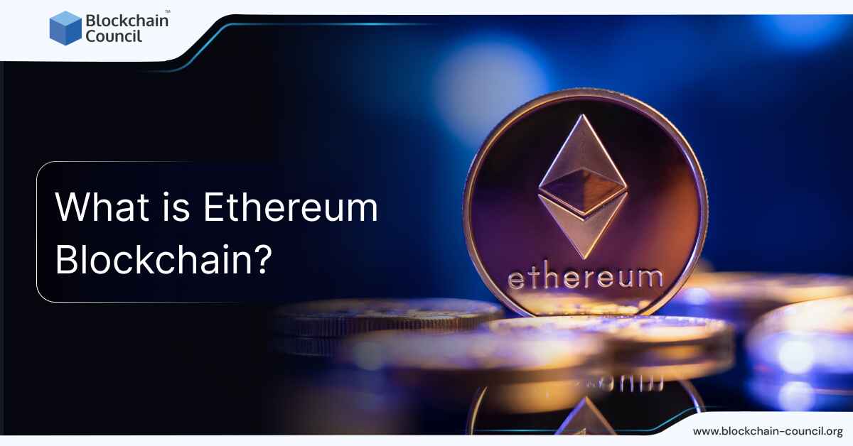 Understanding the Ethereum Blockchain: A Comprehensive Overview