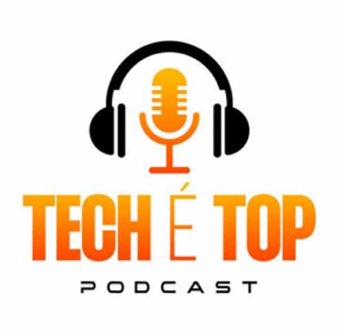 TECH É TOP – O podcast que explora o futuro da tecnologia