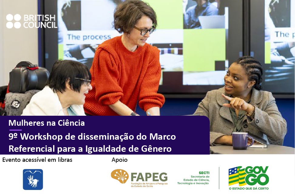 Secretaria de Estado de Ciência, Tecnologia e Inovação – Goiás recebe evento do British Council sobre Marco Referencial para a Igualdade de Gênero em IESl