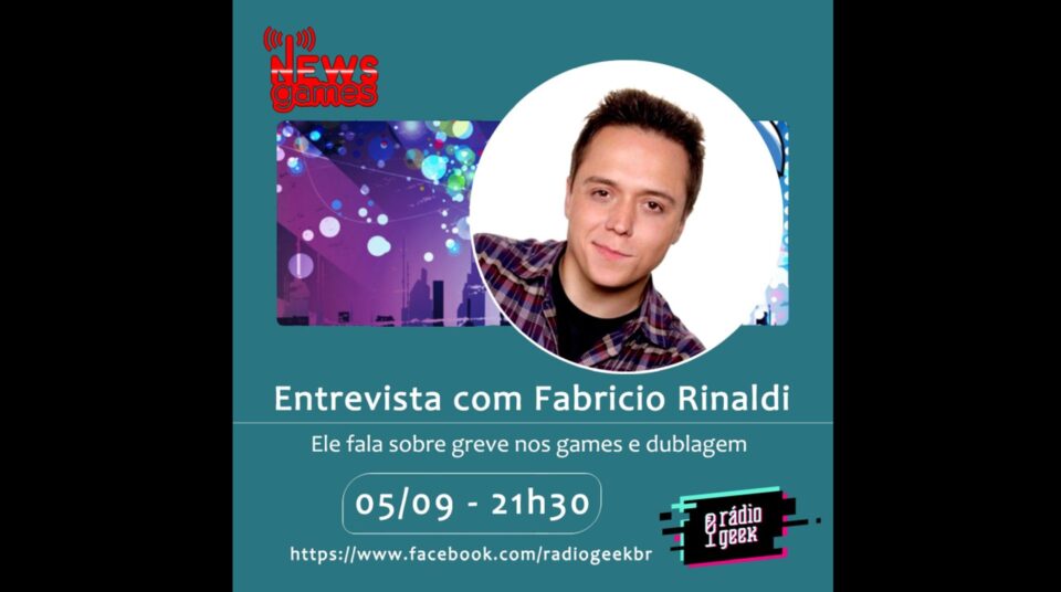 Rádio Geek: Fabrício Rinaldi fala sobre possível greve dos games e audiovisual