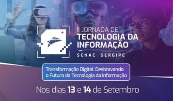Jornada de Tecnologia da Informação do Senac acontecerá dias 13 e 14 – O que é notícia em Sergipe