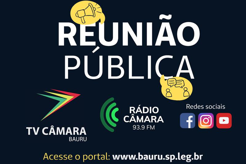 Comissão de Ciência e Tecnologia realiza Reunião Pública para tratar sobre os processos de inovação tecnológica para Bauru
