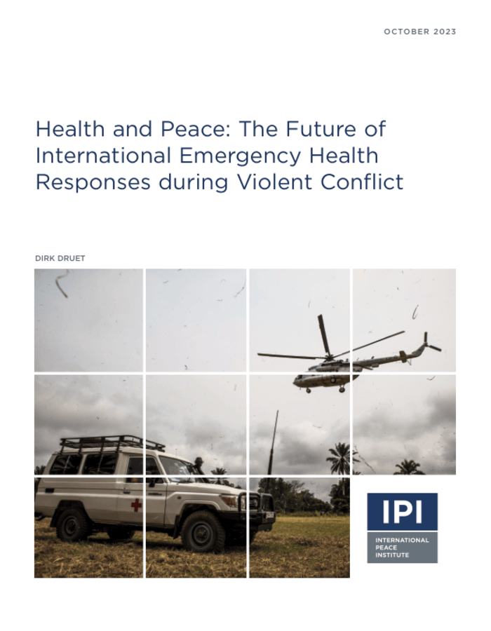 Health and Peace: The Future of International Emergency Health Responses during Violent Conflict