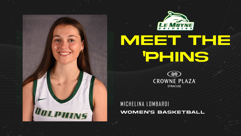 MEET THE ‘PHINS: WOMEN’S BASKETBALL SOPHOMORE MICHELINA LOMBARDI – Le Moyne College Athletics