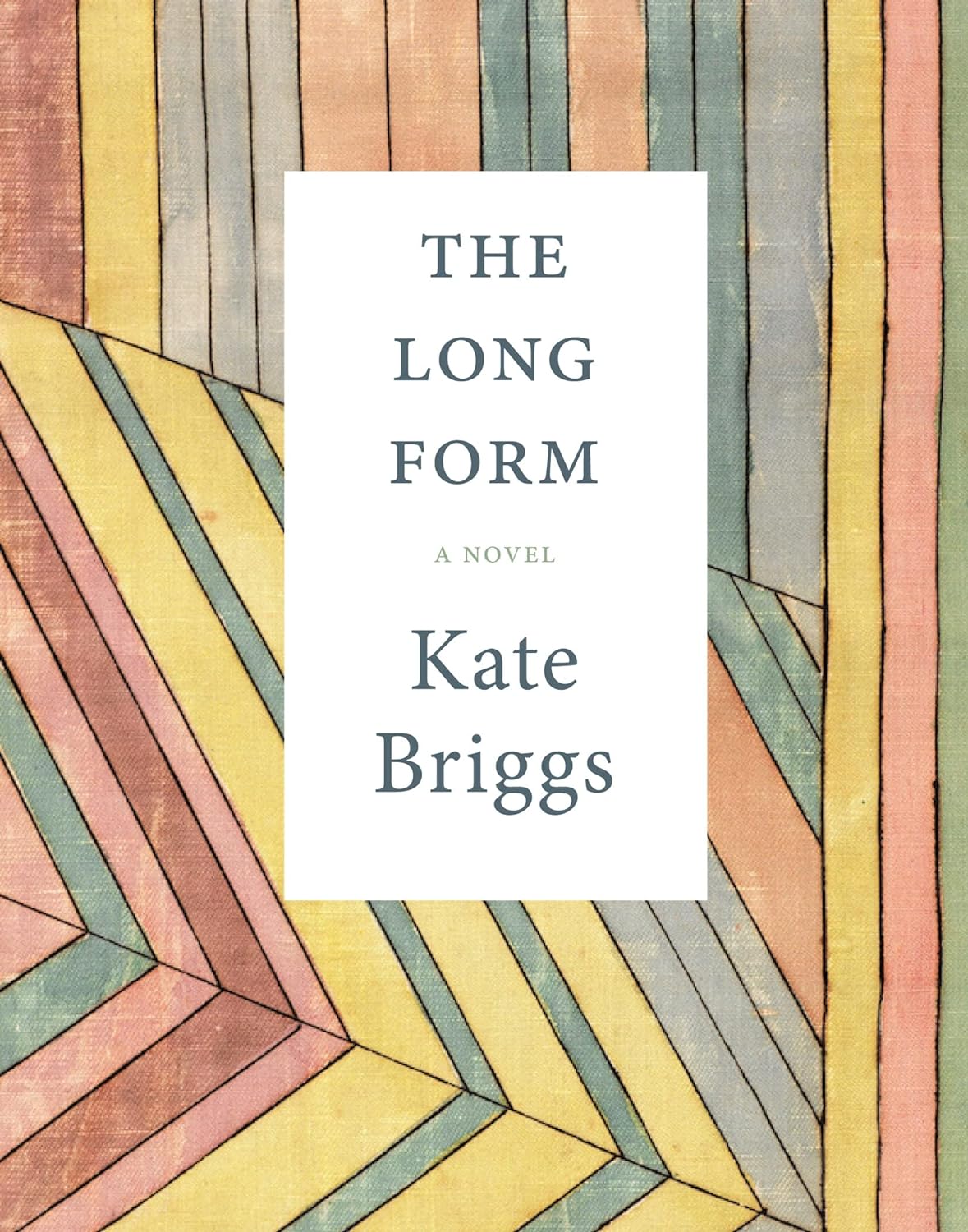 Other Shapes: On Kate Briggs’s “The Long Form”