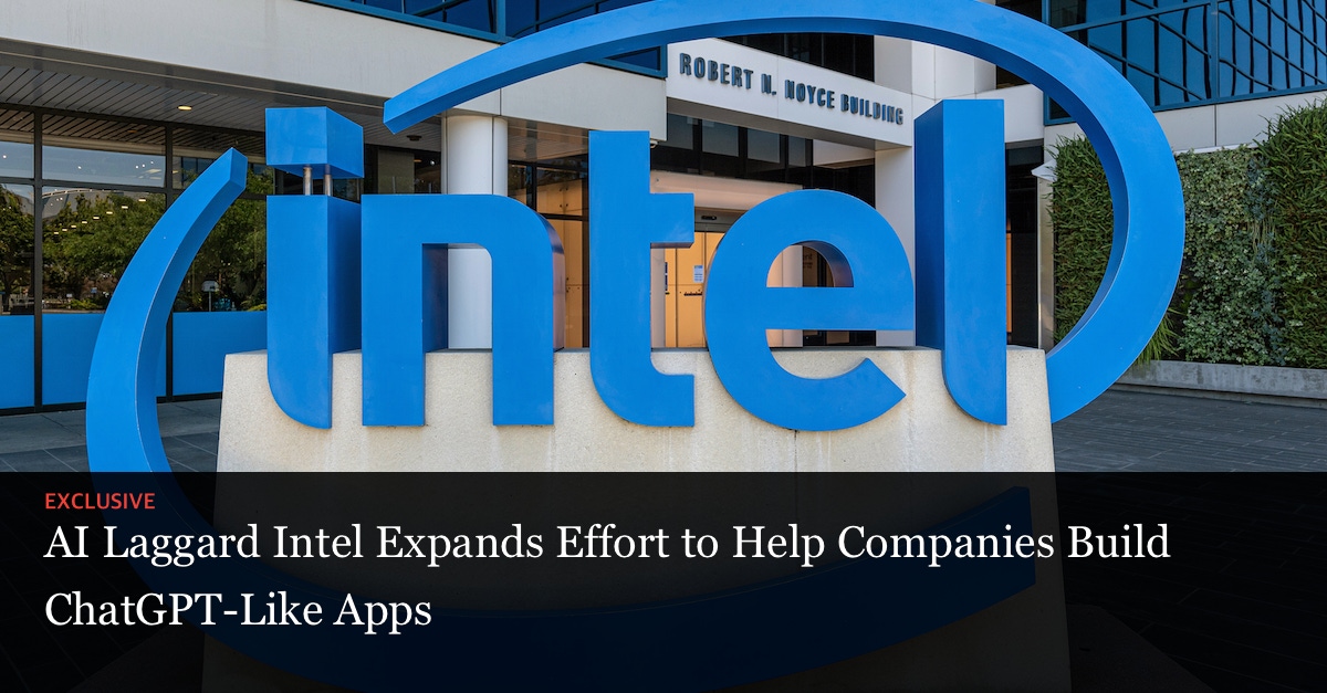 AI Laggard Intel Expands Effort to Help Companies Build ChatGPT-Like Apps