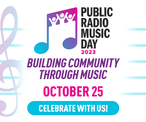 Celebrate Public Radio Music Day on Wednesday, October 25th