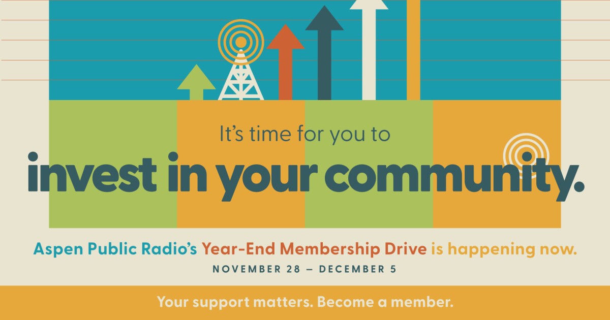 It’s Time for the 2023 Year-End Membership Drive: Invest in your Community by supporting Aspen Public Radio