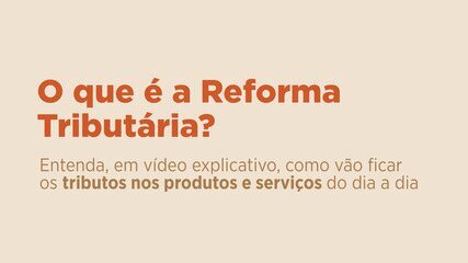 Reforma Tributária será votada hoje no Senado, com exceções do gás ao futebol: entenda o que muda