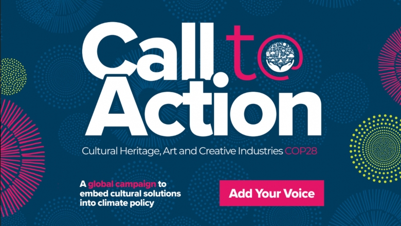 Global heritage community unites with the arts and creative industries to call for culture to be at the heart of climate policy at COP28