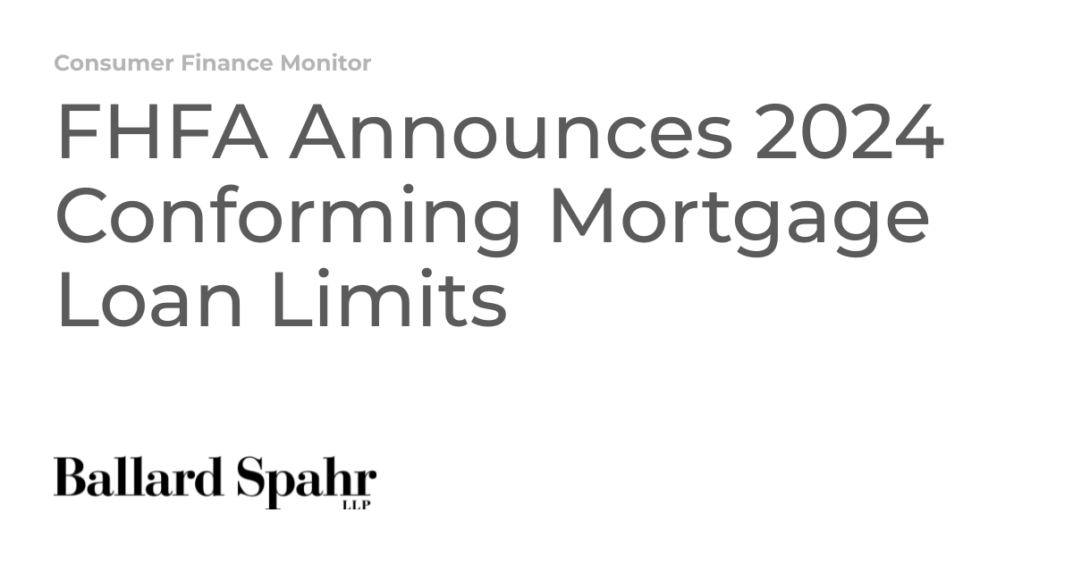 FHFA Announces 2024 Conforming Mortgage Loan Limits