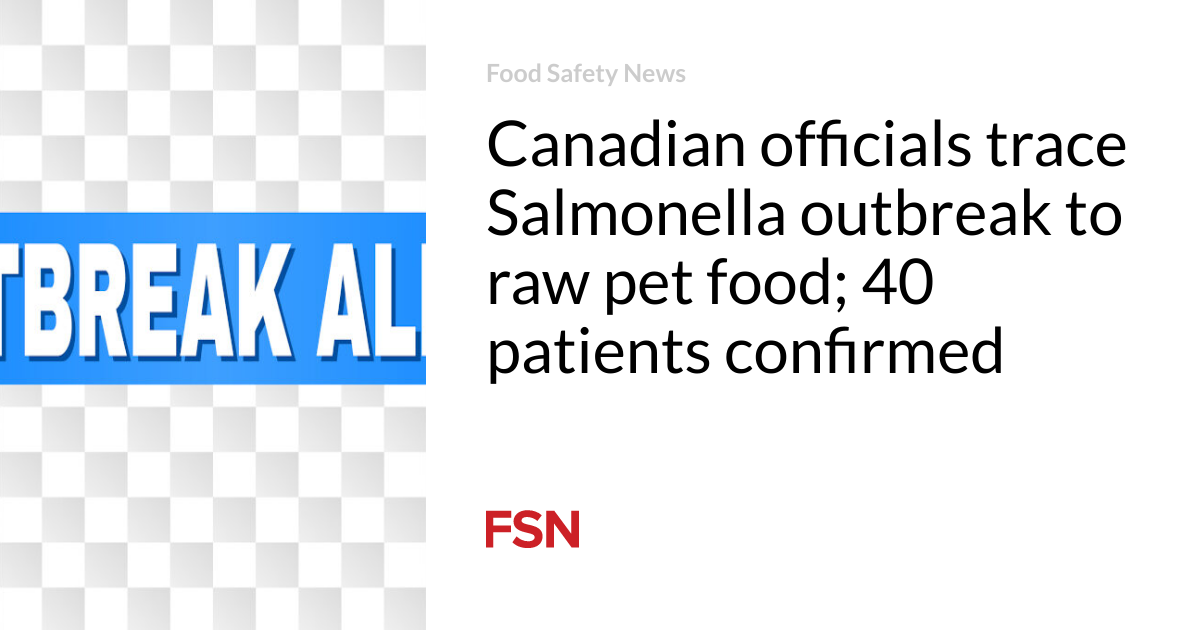 Canadian officials trace Salmonella outbreak to raw pet food; 40 patients confirmed