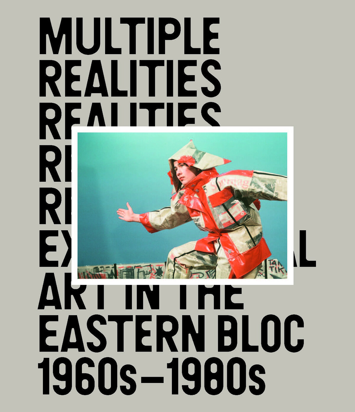 Multiple Realities: Experimental Art in the Eastern Bloc, 1960s–1980s – Announcements – e-flux