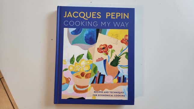 The Best Advice From Jacques Pépin’s New Cookbook