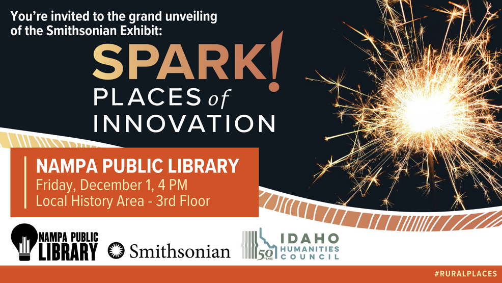 Smithsonian’s ‘Spark! Places of Innovation’ exhibition to debut at Nampa Public Library