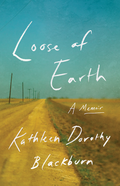 Exclusive Cover Reveal of “Loose of Earth” by Kathleen Dorothy Blackburn