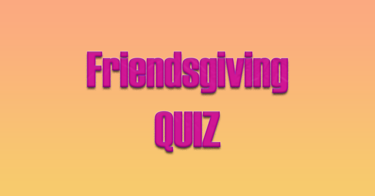 Plan a classic television Friendsgiving and we’ll tell you which Thanksgiving side dish you are