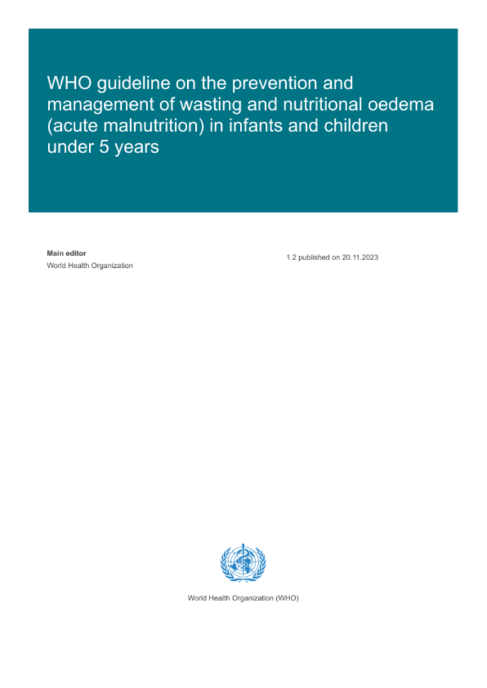 WHO guideline on the prevention and management of wasting and nutritional oedema (acute malnutrition) in infants and children under 5 years