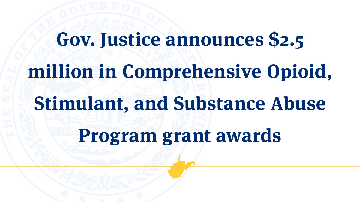 Gov. Justice announces $2.5 million in Comprehensive Opioid, Stimulant, and Substance Abuse Program grant awards