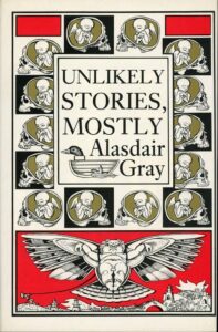 Beyond Poor Things: An Ode to Alasdair Gray’s Lesser-Known, Equally Deserving Books