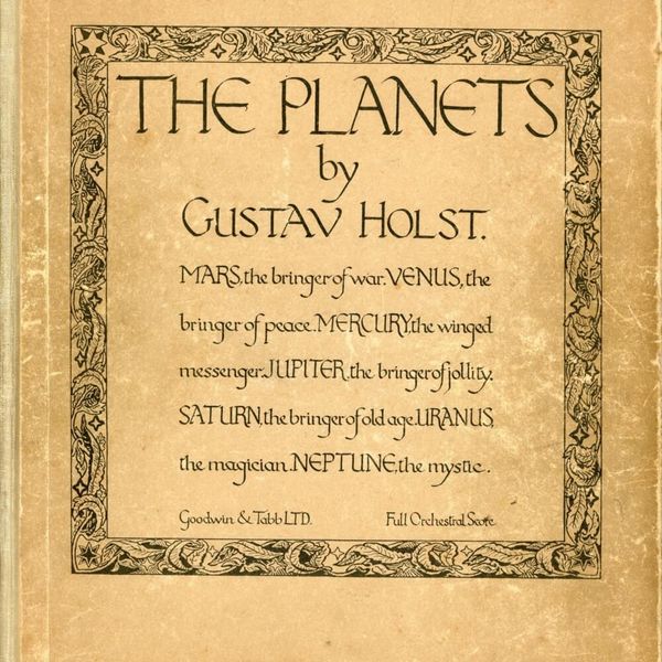 ‘The Planets’ Retrospective: Holst’s Spectacular, Forward-Looking Journey Through Music, Space, and the Mind | Arts