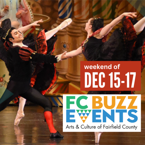 FC Buzz Weekend of Arts & Culture in Fairfield County December 15-17