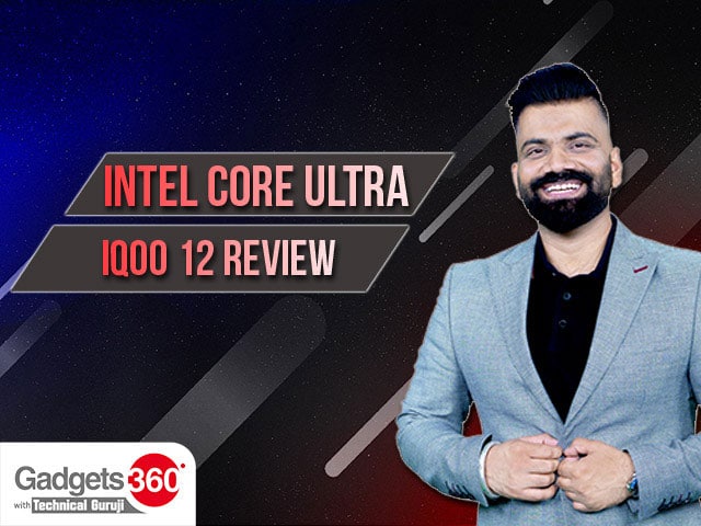 Gadgets 360 With TG: Intel’s Core Ultra Meteor Lake Chips, iQoo 12 Review and Tesla’s Optimus Gen 2