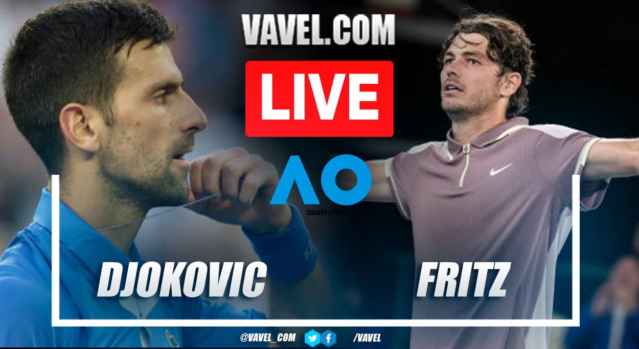 Novak Djokovic vs Taylor Fritz LIVE Updates: Score, Stream Info and How to Watch Australian Open 2024