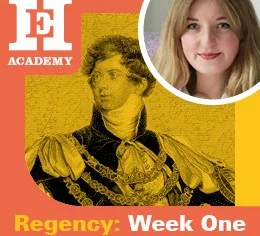 Start our HistoryExtra Academy regency course