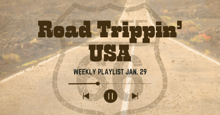 NT Playlist: Road Trippin’ USA (Jan. 29, 2024)