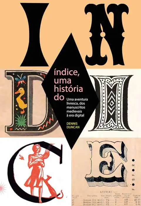 1D-2-(ficha-do-livro)—-CAPA—LIVRO—INDICE.jpg Índice, uma história do, de Dennis Duncan (tradução de Flávia Costa Neves Machado; Fósforo; 328 páginas; 99,90 reais e 69,90 reais em e-book)