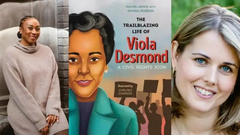 On the left a woman looks into the camera smiling. In the middle a book cover shows an illustration of Viola Desmond, with illustrations of people holding up picket signs in the background. On the right a woman smiles into the camera.