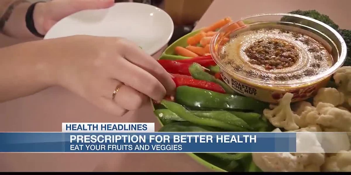 Health Headlines: Fruits and veggies are a prescription for better health