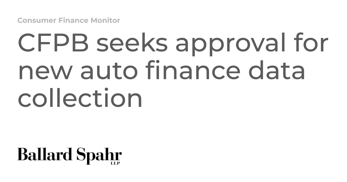 CFPB seeks approval for new auto finance data collection