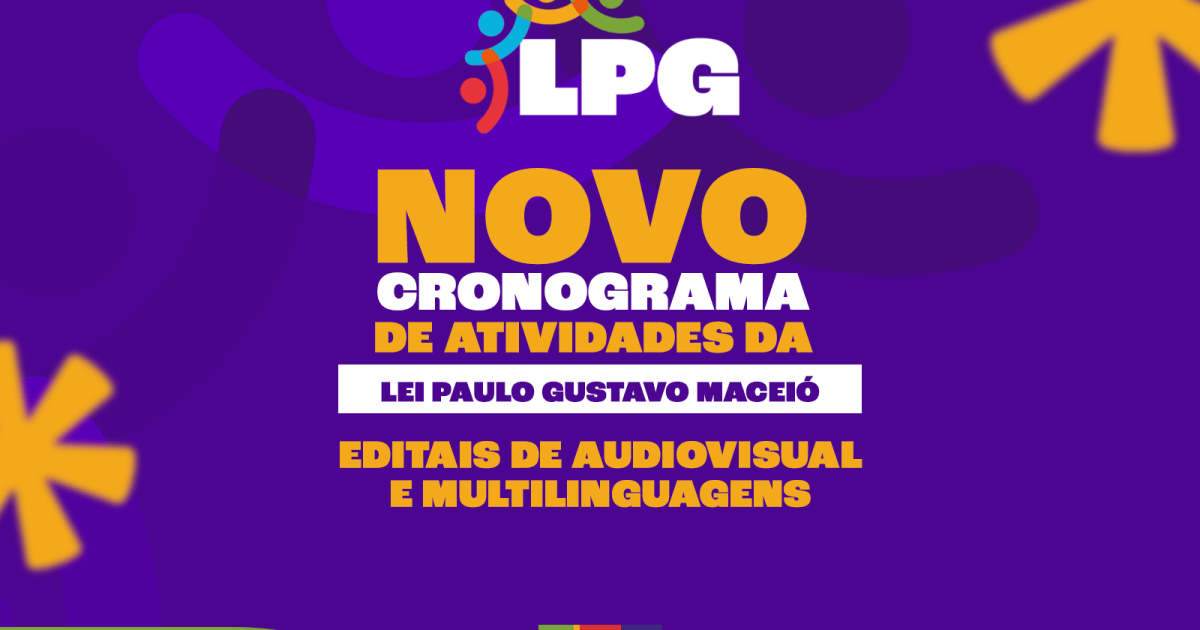 MACEIÓ – Secretaria Municipal de Cultura divulga novo calendário de editais de audiovisual e multilinguagens em conformidade com Lei Paulo Gustavo.