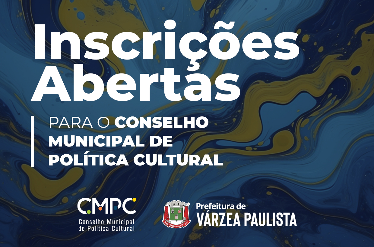 Inscrições abertas para o Conselho Municipal de Política Cultural – Prefeitura de Várzea Paulista