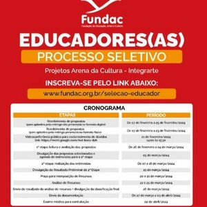 Notícia: A Fundac (Fundação de Educação, Artes e Cultura), parceira da Fundação Municipal de Cultura na realização dos projetos Arena da Cultura e Integrarte, está com processo seletivo aberto até o dia 25