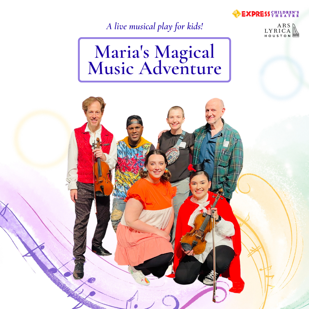 Ars Lyric Houston to Present ‘Maria’s Magical Music Adventure’