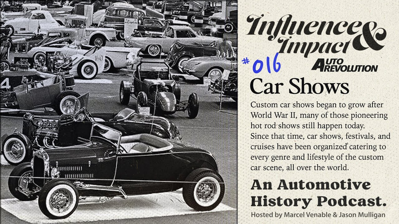 Influence and Impact: Episode 16- History of Car Shows, Auto Shows, Hot Rod, Import Car Meets, Lowrider Shows