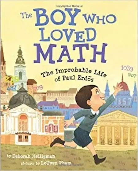 The Boy Who Loved Math: The Improbable Life of Paul Erdos written by Deborah Heiligman and illustrated by LeUyen Pham_50 _50 Must-Read Books for Second Graders